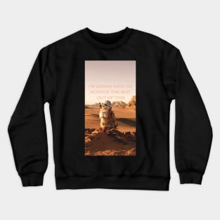 The Martian phone case Crewneck Sweatshirt